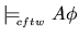 $\sat{$cftw$} A \phi$