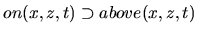 $\textstyle on(x,z,t) \imp above(x,z,t)$